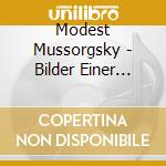 Modest Mussorgsky - Bilder Einer Ausstellung - Frank Volke cd musicale di Modest Mussorgsky