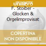 F. Stoiber - Glocken & Orgelimprovisat cd