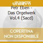 Petr Eben - Das Orgelwerk Vol.4 (Sacd) cd