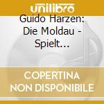 Guido Harzen: Die Moldau - Spielt Transkriptionen Fur Orgel cd