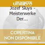 Jozef Sluys - Meisterwerke Der Dt.Romantik cd