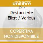 Die Restaurierte Eilert / Various cd
