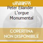 Peter Eilander - L'orgue Monumental cd