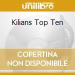Kilians Top Ten cd