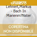 Lehnert,Markus - Bach In Marienm?Nster cd