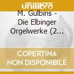 M. Gulbins - Die Elbinger Orgelwerke (2 Cd) cd