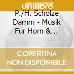 P./H. Scholze Damm - Musik Fur Horn & Orgel cd