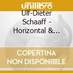 Ulf-Dieter Schaaff - Horizontal & Vertikal Mus cd