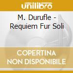 M. Durufle - Requiem Fur Soli cd