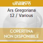 Ars Gregoriana 12 / Various cd
