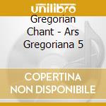 Gregorian Chant - Ars Gregoriana 5 cd