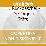 L. Ruckdeschel - Die Orgeln Stifts cd