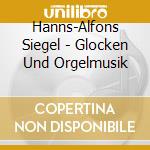 Hanns-Alfons Siegel - Glocken Und Orgelmusik cd