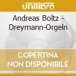 Andreas Boltz - Dreymann-Orgeln cd