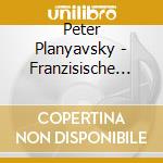 Peter Planyavsky - Franzisische Orgelromantik cd musicale di Peter Planyavsky