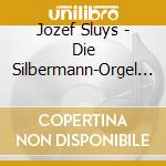 Jozef Sluys - Die Silbermann-Orgel In Ponitz cd