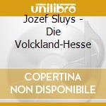 Jozef Sluys - Die Volckland-Hesse cd