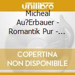 Micheal Au?Erbauer - Romantik Pur - Saxophon Musik Zum Tr?Ume cd