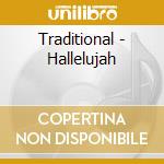 Traditional - Hallelujah cd musicale di Traditional