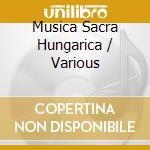 Musica Sacra Hungarica / Various cd