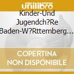 Kinder-Und Jugendch?Re Baden-W?Rttemberg - Singt F?R Gott Und Die Welt-Freiburger cd
