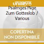 Psalmges?Nge Zum Gotteslob / Various cd