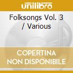 Folksongs Vol. 3 / Various cd