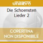 Die Schoensten Lieder 2 cd musicale