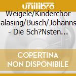 Weigele/Kinderchor Singsalasing/Busch/Johannsen/+ - Die Sch?Nsten Weihnachtslieder F?R Kinder cd