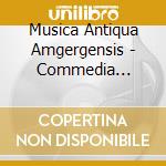 Musica Antiqua Amgergensis - Commedia Musicale cd