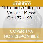 Metternich/Collegium Vocale - Messe Op.172+190 (Kirchenmusik cd