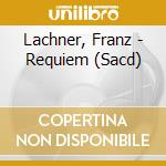 Lachner, Franz - Requiem (Sacd) cd