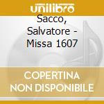 Sacco, Salvatore - Missa 1607 cd