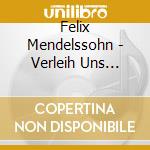 Felix Mendelssohn - Verleih Uns Frieden (Church Music Vol.6) cd