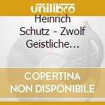 Heinrich Schutz - Zwolf Geistliche Gesange cd