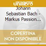 Johann Sebastian Bach - Markus Passion Bwv 247 cd