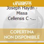 Joseph Haydn - Missa Cellensis C - Dur cd musicale di Joseph Haydn