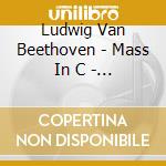 Ludwig Van Beethoven - Mass In C - Kammerchor Stuttgart