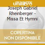 Joseph Gabriel Rheinberger - Missa Et Hymni cd