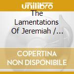 The Lamentations Of Jeremiah / Various cd