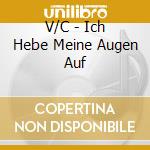 V/C - Ich Hebe Meine Augen Auf cd
