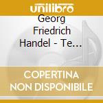 Georg Friedrich Handel - Te Deum Di Dettingen cd