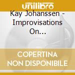 Kay Johanssen - Improvisations On International Christmas Songs cd