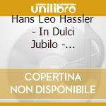 Hans Leo Hassler - In Dulci Jubilo - Penalosa Ensemble cd