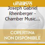 Joseph Gabriel Rheinberger - Chamber Music With Organ (Sacd)