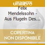 Felix Mendelssohn - Aus Flugeln Des Gesangs, Lieder cd