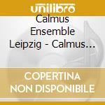 Calmus Ensemble Leipzig - Calmus Christmas Carols cd