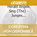 Herald Angels Sing (The) - Junges Vokalensemble Hannover cd