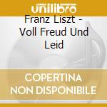 Franz Liszt - Voll Freud Und Leid cd