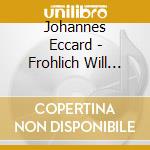 Johannes Eccard - Frohlich Will Ich Singen cd